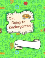 I'm Going to Kindergarten!