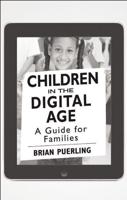 Children in the Digital Age: A Guide for Families