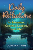Daily Reflections for Educators, Coaches, Leaders, and Life