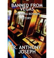 Banned from Vegas: The Anna Bosman Story