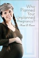 Who Planned Your Unplanned Pregnancy?