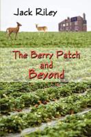 The Berry Patch and Beyond