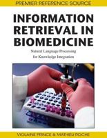 Information Retrieval in Biomedicine: Natural Language Processing for Knowledge Integration