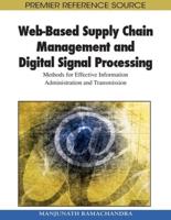Web-Based Supply Chain Management and Digital Signal Processing: Methods for Effective Information Administration and Transmission