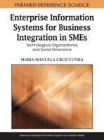 Enterprise Information Systems for Business Integration in SMEs: Technological, Organizational, and Social Dimensions