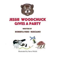 Jessie Woodchuck Gives A Party