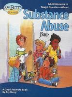 Good Answers To Tough Questions About Substance Abuse