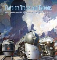 Travelers, Tracks, and Tycoons