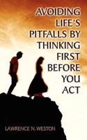 Avoiding Life's Pitfalls By Thinking First Before Act