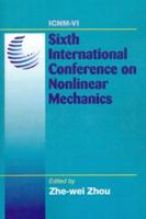 Nonlinear Mechanics: Proceedings of the Sixth International Conference (ICNM-VI) August 12-15, 2013, Shanghai, China