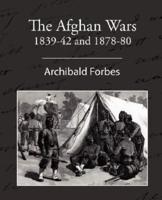 The Afghan Wars 1839-42 and 1878-80