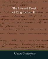 The Life and Death of King Richard III