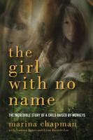 The Girl With No Name - The Incredible Story of a Child Raised by Monkeys