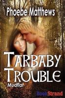 Tarbaby Trouble