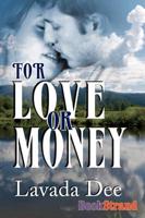 For Love Or Money (Bookstrand Publishing)