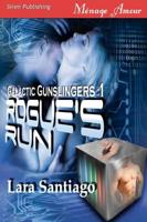 Rogue's Run [Galactic Gunslingers 1] (Siren Menage Amour 48)