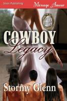 Cowboy Legacy [Love's Legacy 1] (Siren Menage Amour 58)