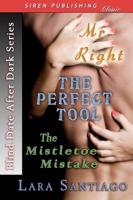 Blind Date After Dark [Mr. Right, the Perfect Tool, the Mistletoe Mistake]