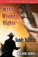 Wild Wyoming Nights [Wilder Series 1] (Siren Publishing Classic)
