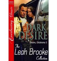 Dark Desire [Desire, Oklahoma 5] [The Leah Brooke Collection] (Siren Publishing Everlasting Classic)