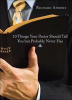 10 Things Your Pastor Should Tell You But Probably Never Has