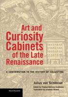 Art and Curiosity Cabinets of the Late Renaissance