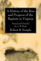 A History of the Rise and Progress of the Baptists in Virginia