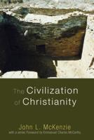 The Civilization of Christianity:
