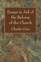 Essays in Aid of the Reform of the Church