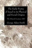 The Early Poetry of Israel in its Physical and Social Origins