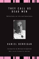 They Call Us Dead Men: Reflections on Life and Conscience