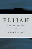 Elijah, Prophet of God