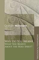 Why Do You Believe What You Believe about the Holy Spirit?