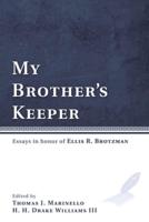 My Brother's Keeper: Essays in Honor of Ellis R. Brotzman