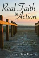 Real Faith in Action: The Demonstration of Nine Principles That Characterize Authentic Faith