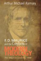 F. D. Maurice and the Conflicts of Modern Theology