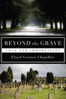 Beyond the Grave: Love and Immortality
