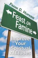 Feast or Famine: Improve Your Spiritual Attitudes