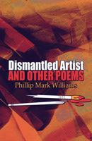 Dismantled Artist and Other Poems
