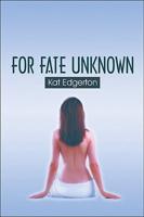 For Fate Unknown