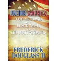 Facing America: The Arrival of a Black Man to His Native Land