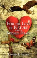 For the Love of Nature and a Broken Heart