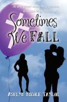 Sometimes We Fall
