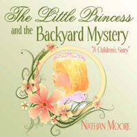 The Little Princess and the Backyard Mystery