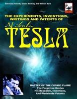 The Experiments, Inventions, Writings and Patents of Nikola Tesla