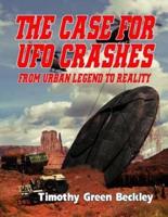 The Case for UFO Crashes - From Urban Legend to Reality