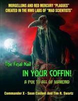 The Final Nail In Your Coffin! - A Pox To All Of Mankind