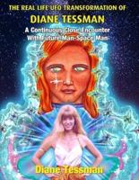 The Real Life UFO Transformation of Diane Tessman