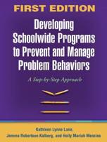 Developing Schoolwide Programs to Prevent and Manage Problem Behaviors
