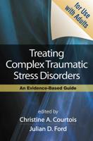 Treating Complex Traumatic Stress Disorders